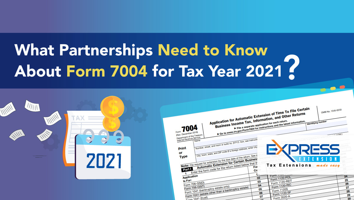 What Partnerships Need to Know About Form 7004 for Tax Year 2021 Blog