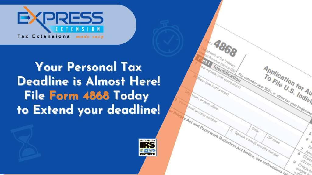 Your Personal Tax Deadline is Almost Here! Blog ExpressExtension