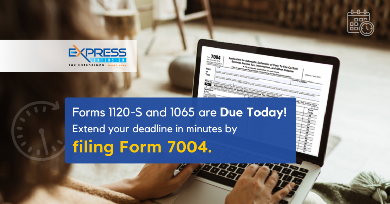 7004 deadline for TY 2023