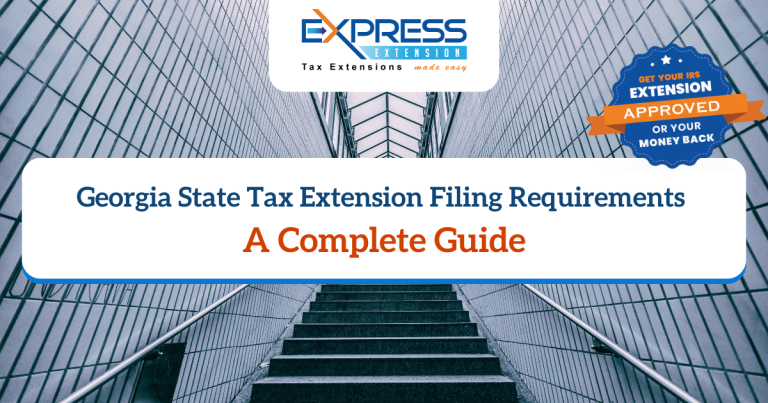 Georgia State Tax Extension Filing Requirements